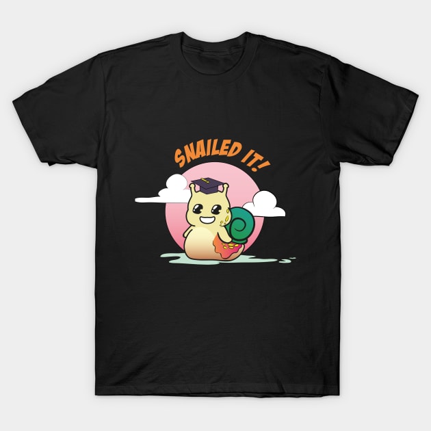 Snailed it - Graduation T-Shirt T-Shirt by YouareweirdIlikeyou